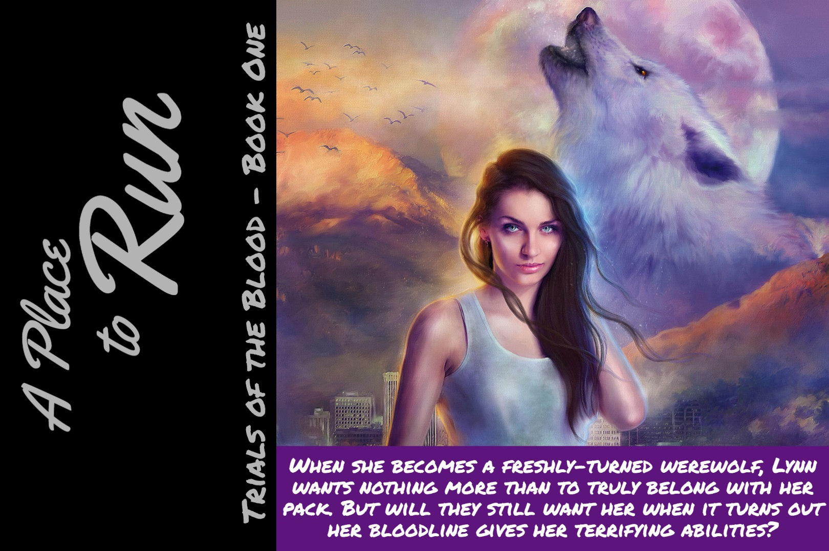 A PLACE TO RUN - TRIALS OF THE BLOOD, BOOK ONE - When she becomes a freshly-turned werewolf, Lynn wants nothing more than to truly belong with her pack. But will they still want her when it turns out her bloodline gives her terrifying abilities? - Available NOW at all major retailers!